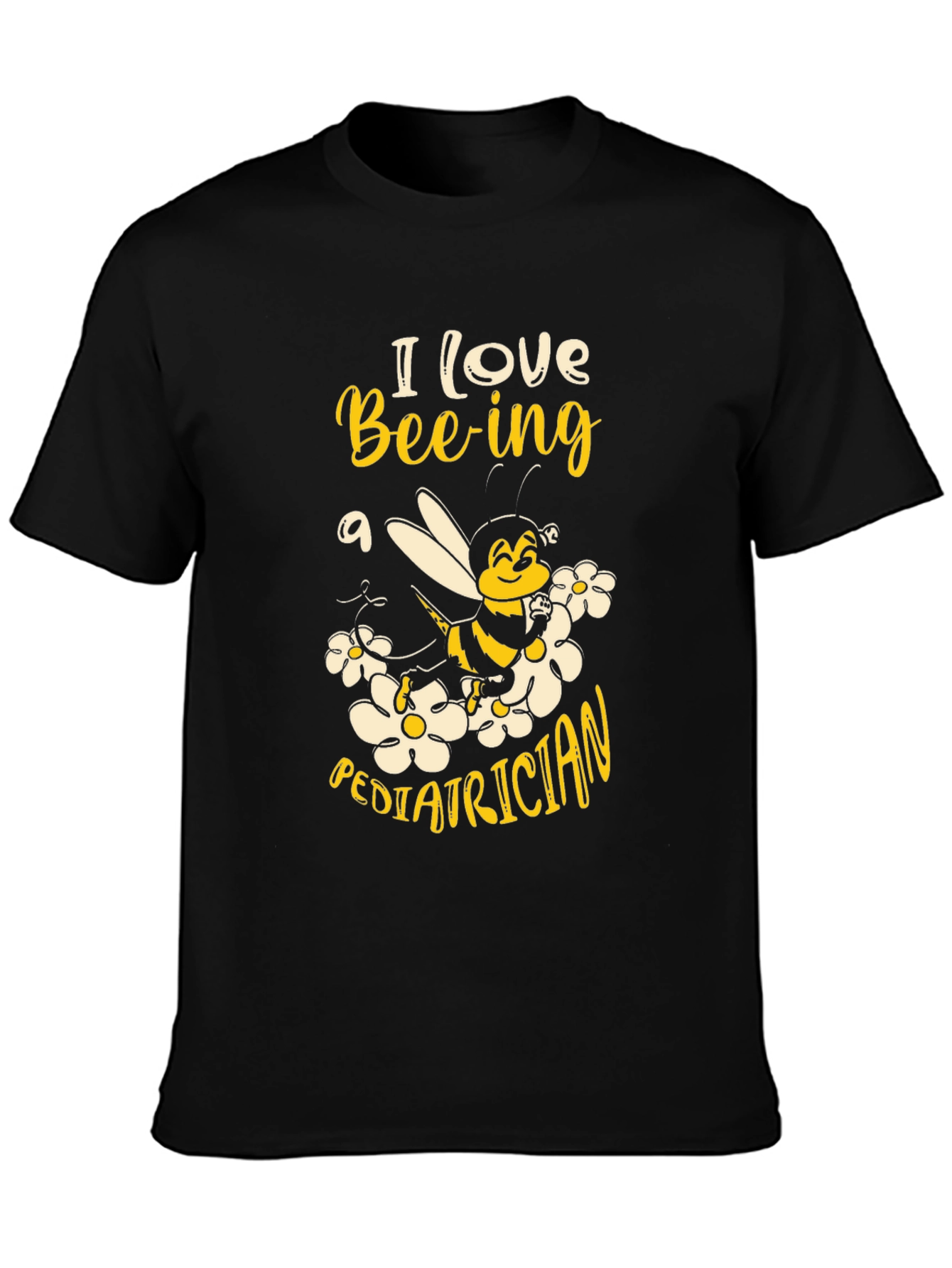 I Love Bee-ing a Pediatrician Graphic T-Shirt