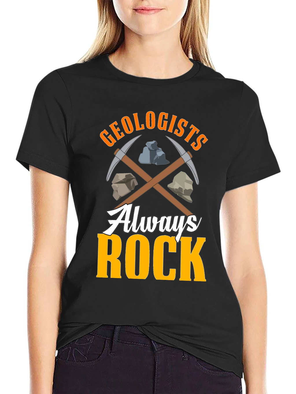 Geologists Always Rock T-Shirt - Funny Geology Tee