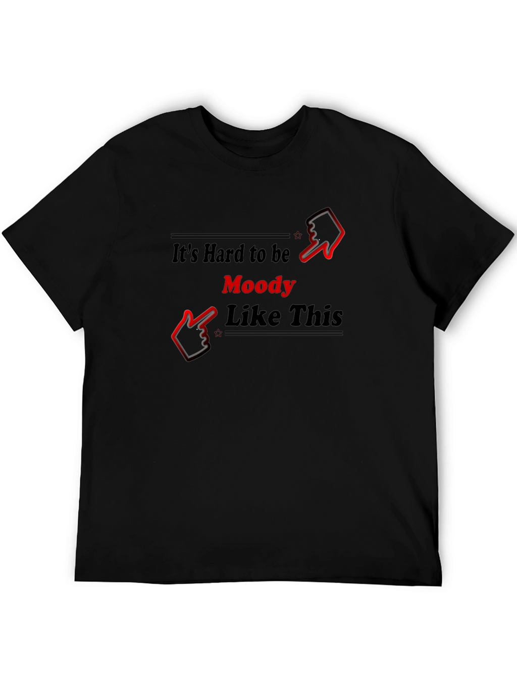 Its Hard to be Moody Black T-Shirt