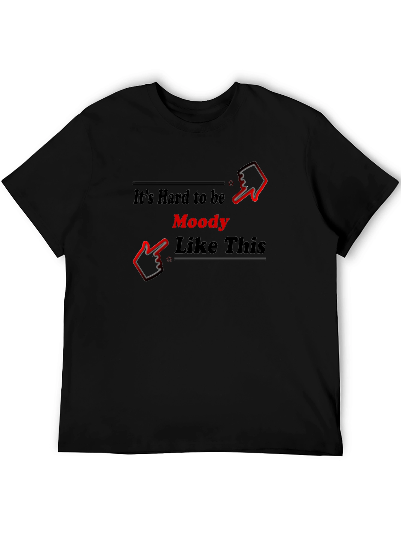 Its Hard to be Moody Black T-Shirt