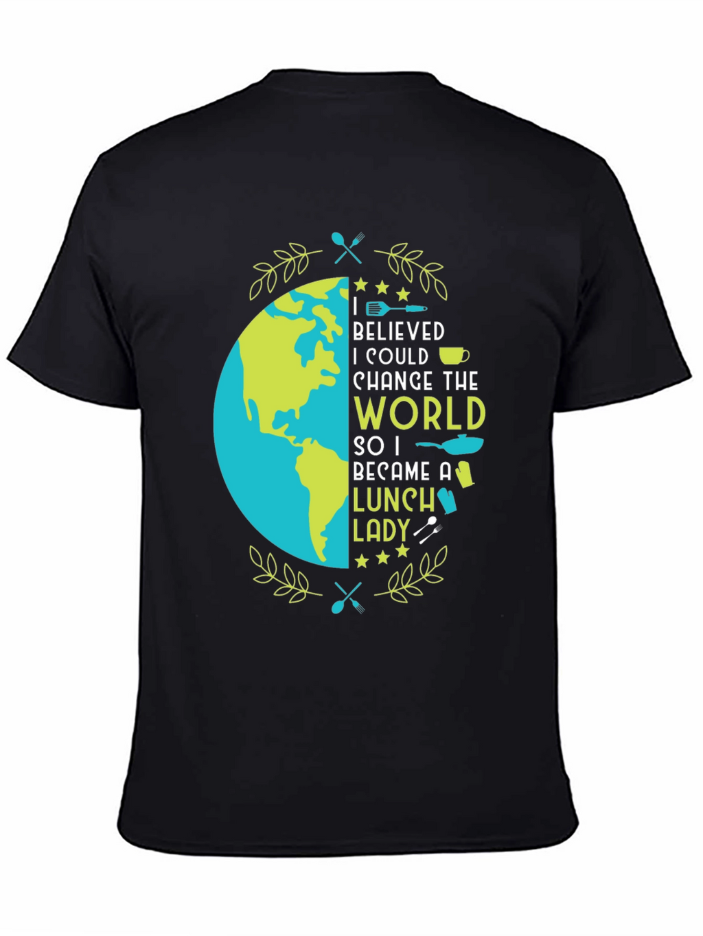 Lunch Lady T-Shirt - Change the World