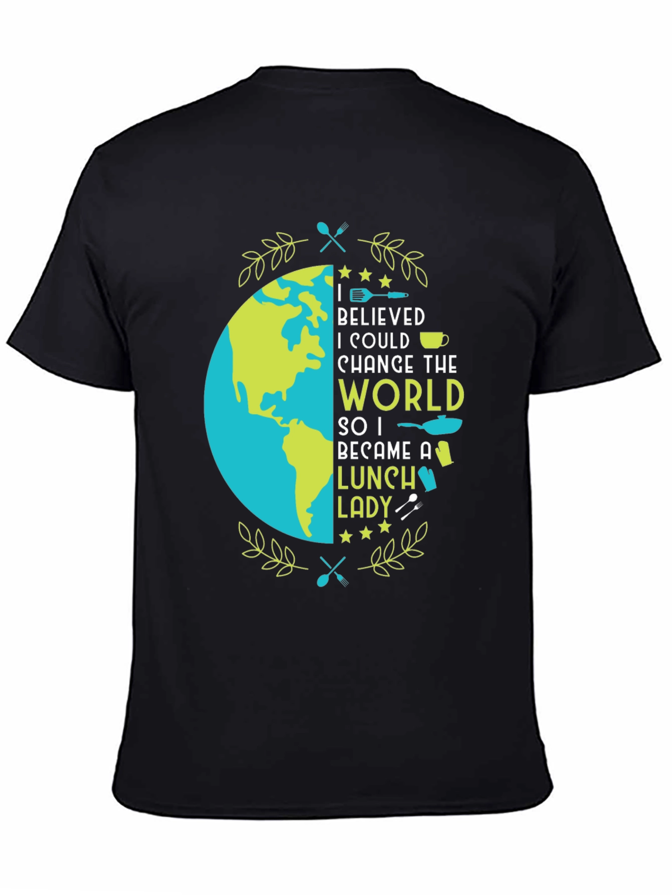 Lunch Lady T-Shirt - Change the World