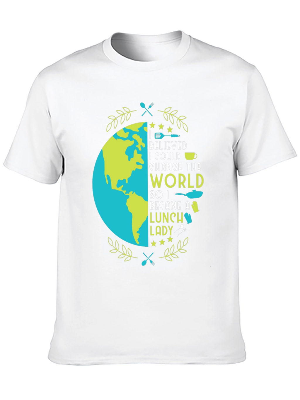 Lunch Lady T-Shirt - Change the World