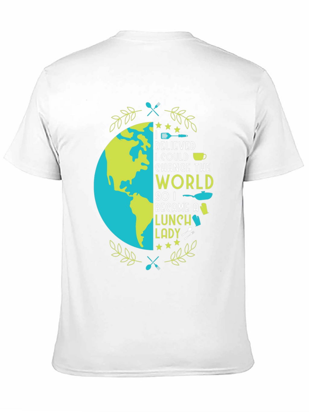Lunch Lady T-Shirt - Change the World