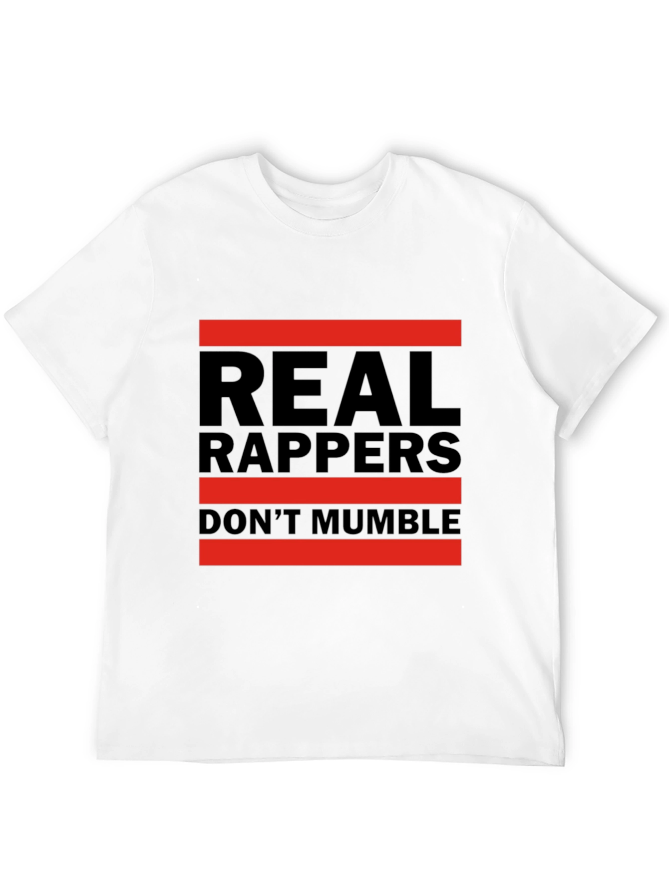 Real Rappers Dont Mumble Graphic Tee
