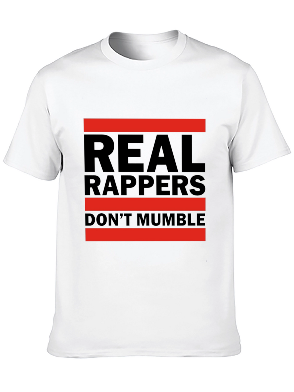 Real Rappers Dont Mumble Graphic Tee