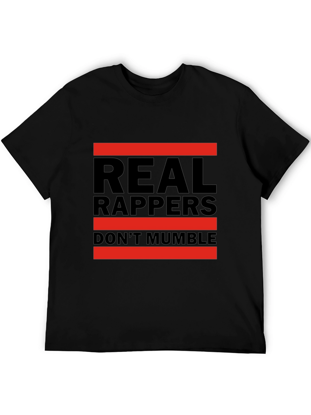 Real Rappers Dont Mumble Graphic Tee