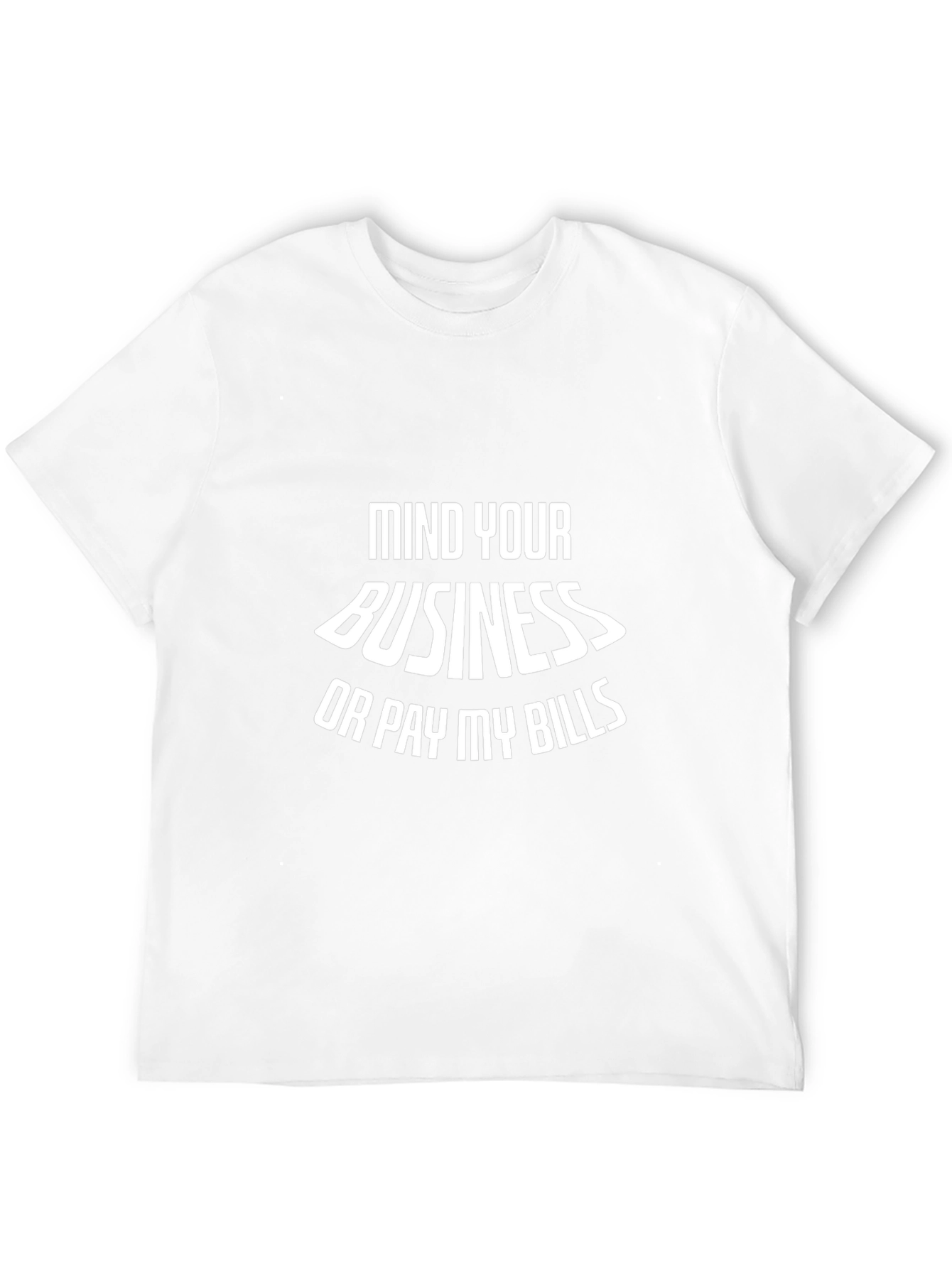 Mind Your Business Graphic Tee - Funny Sarcastic T-Shirt