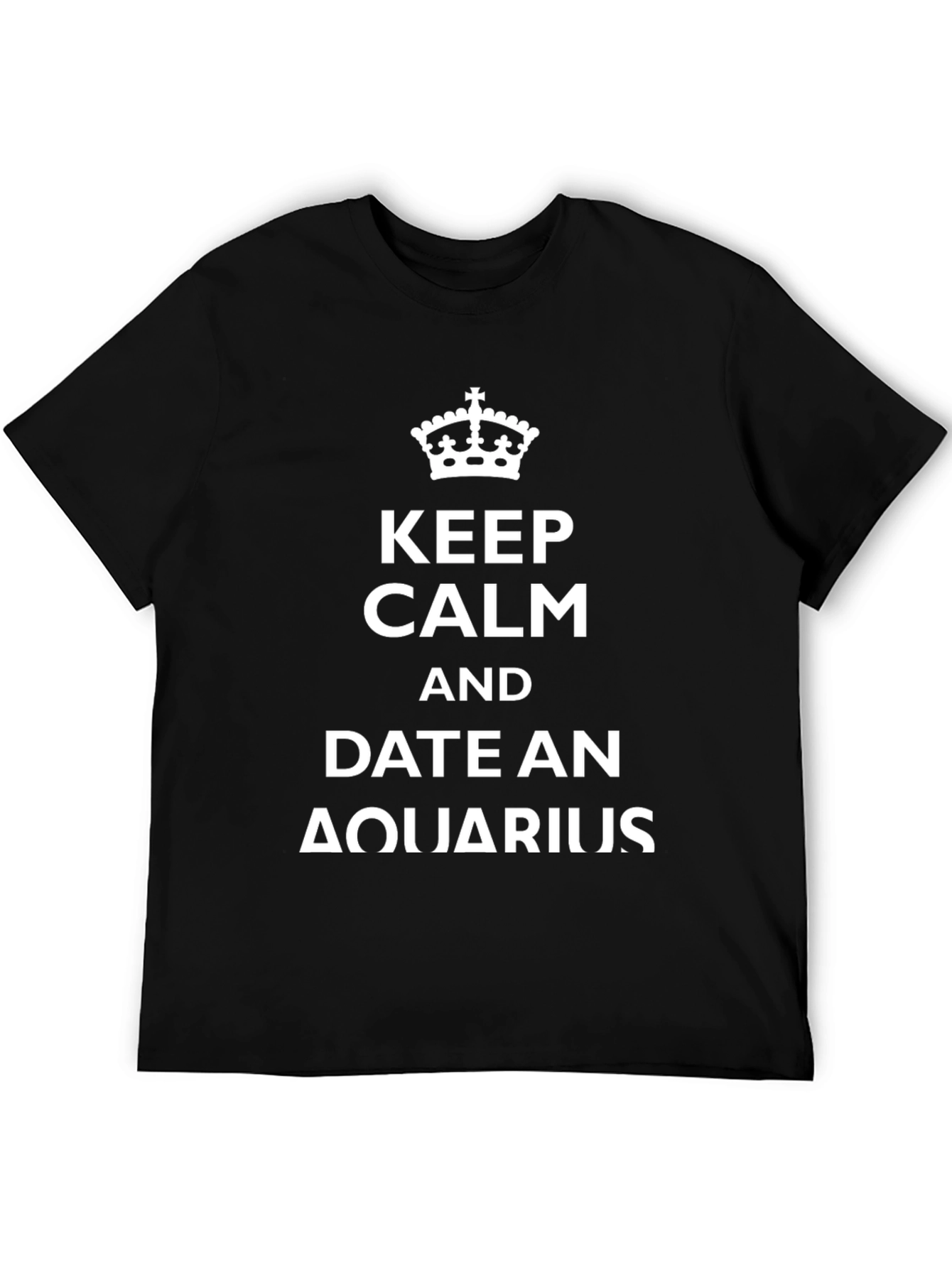 Keep Calm and Date an Aquarius Black T-Shirt