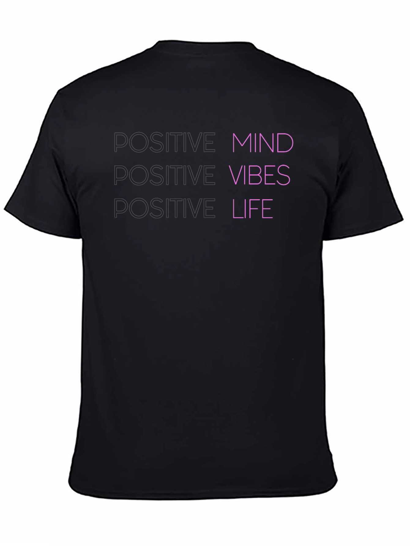 Positive Mind Vibes Life - Graphic T-Shirt