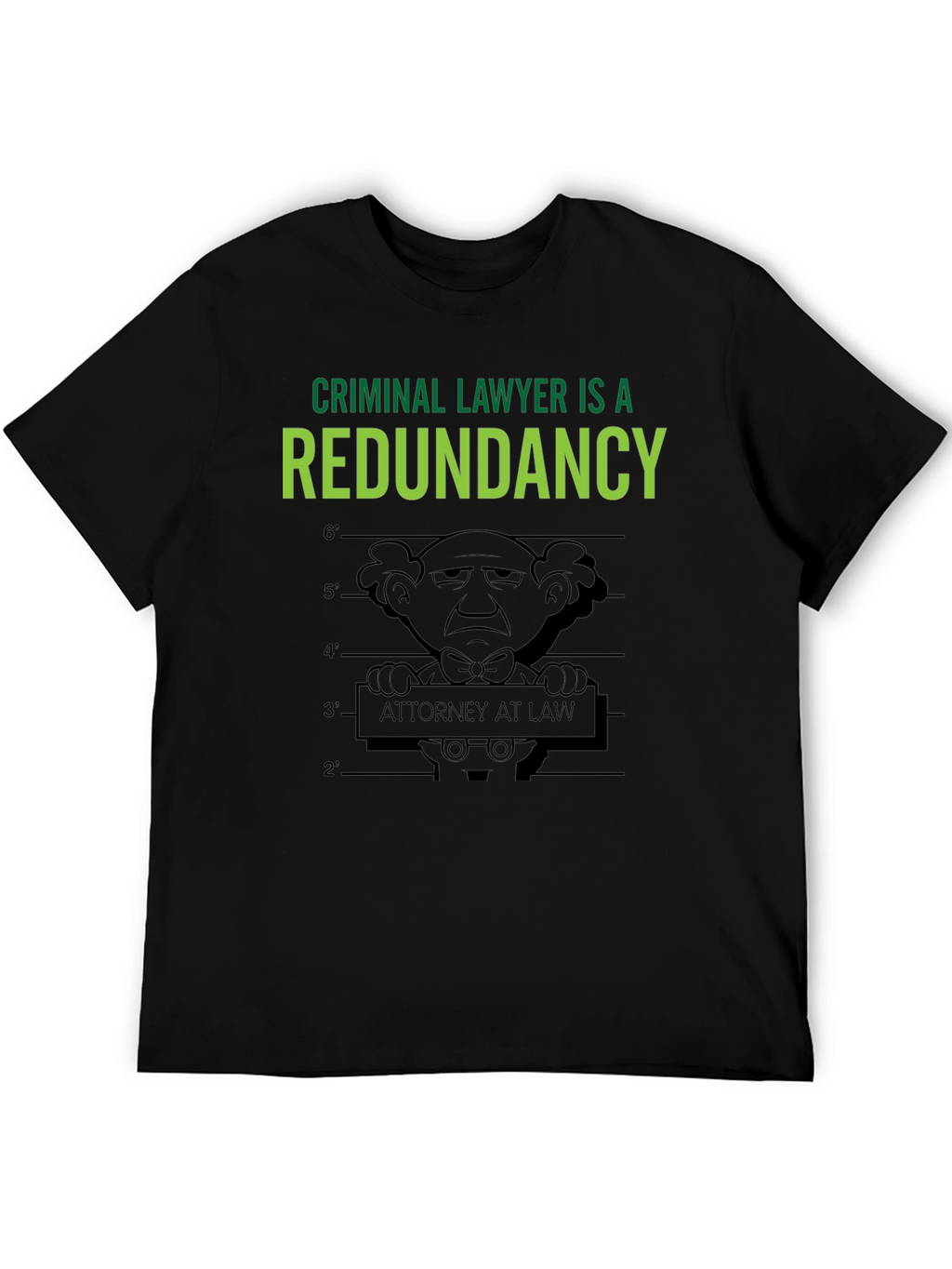 Criminal Lawyer Redundancy T-Shirt