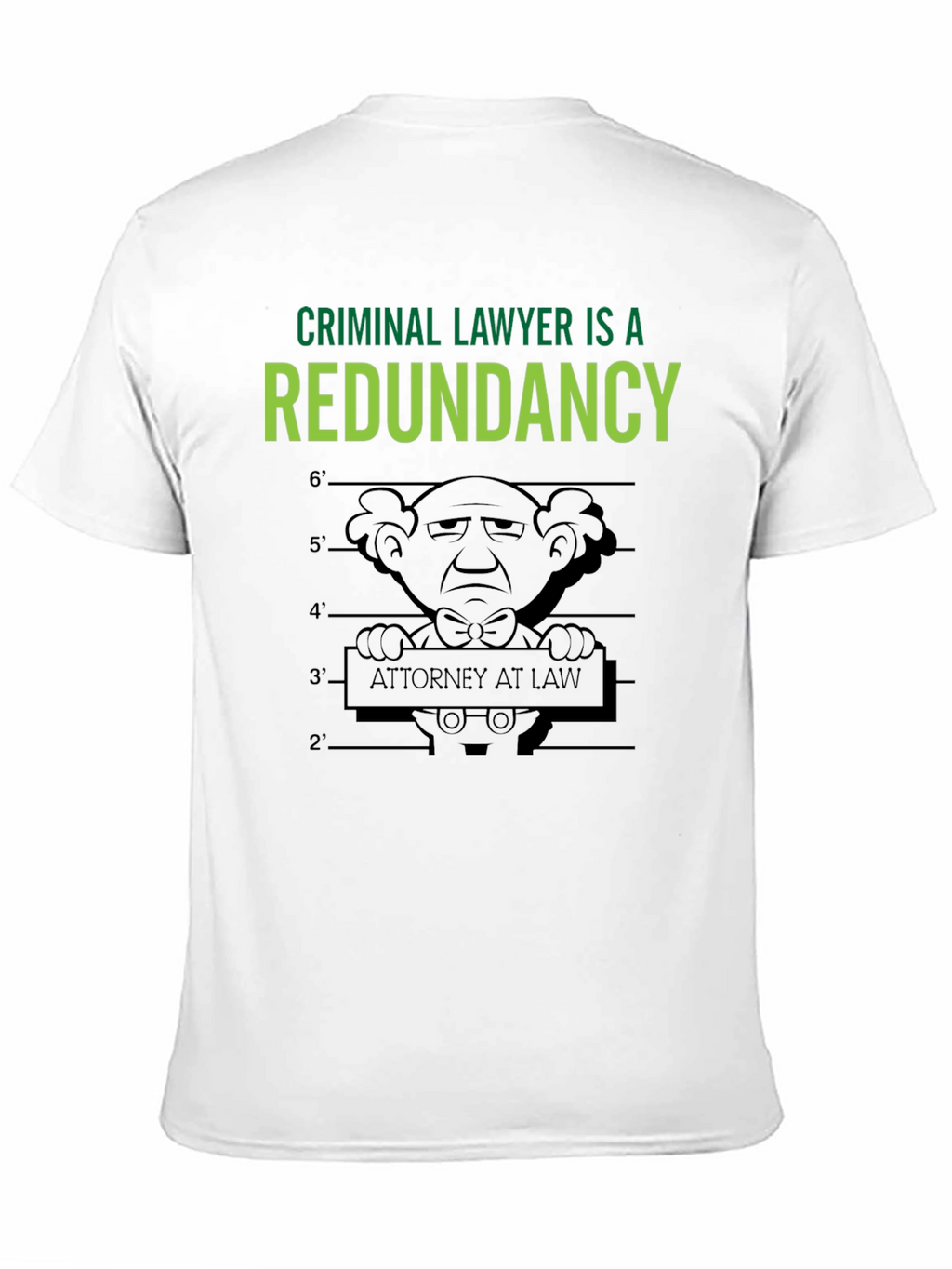 Criminal Lawyer Redundancy T-Shirt