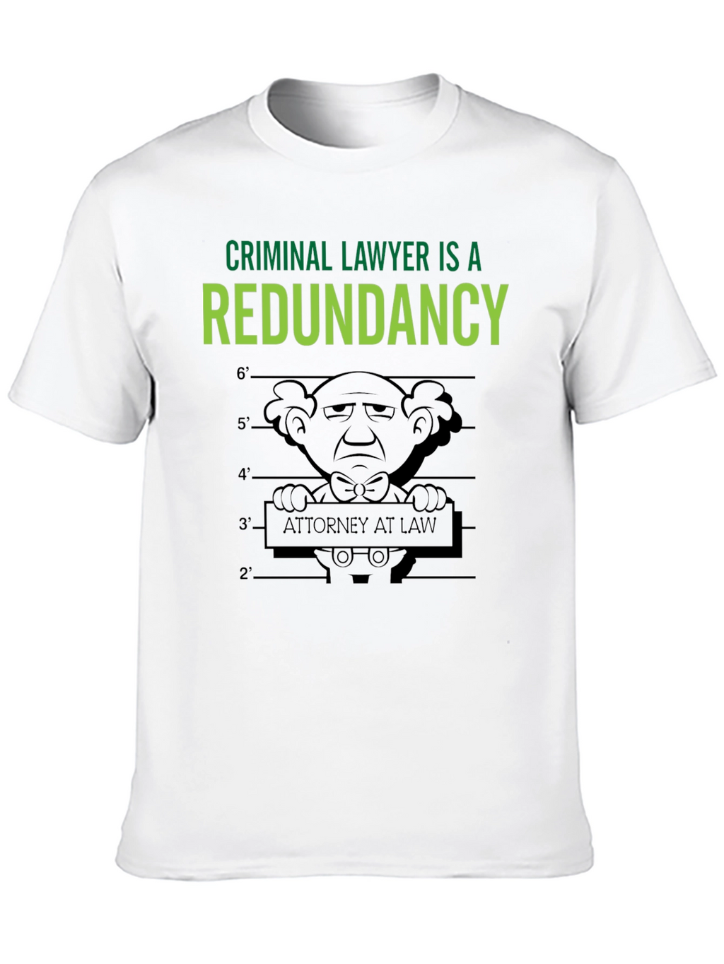 Criminal Lawyer Redundancy T-Shirt