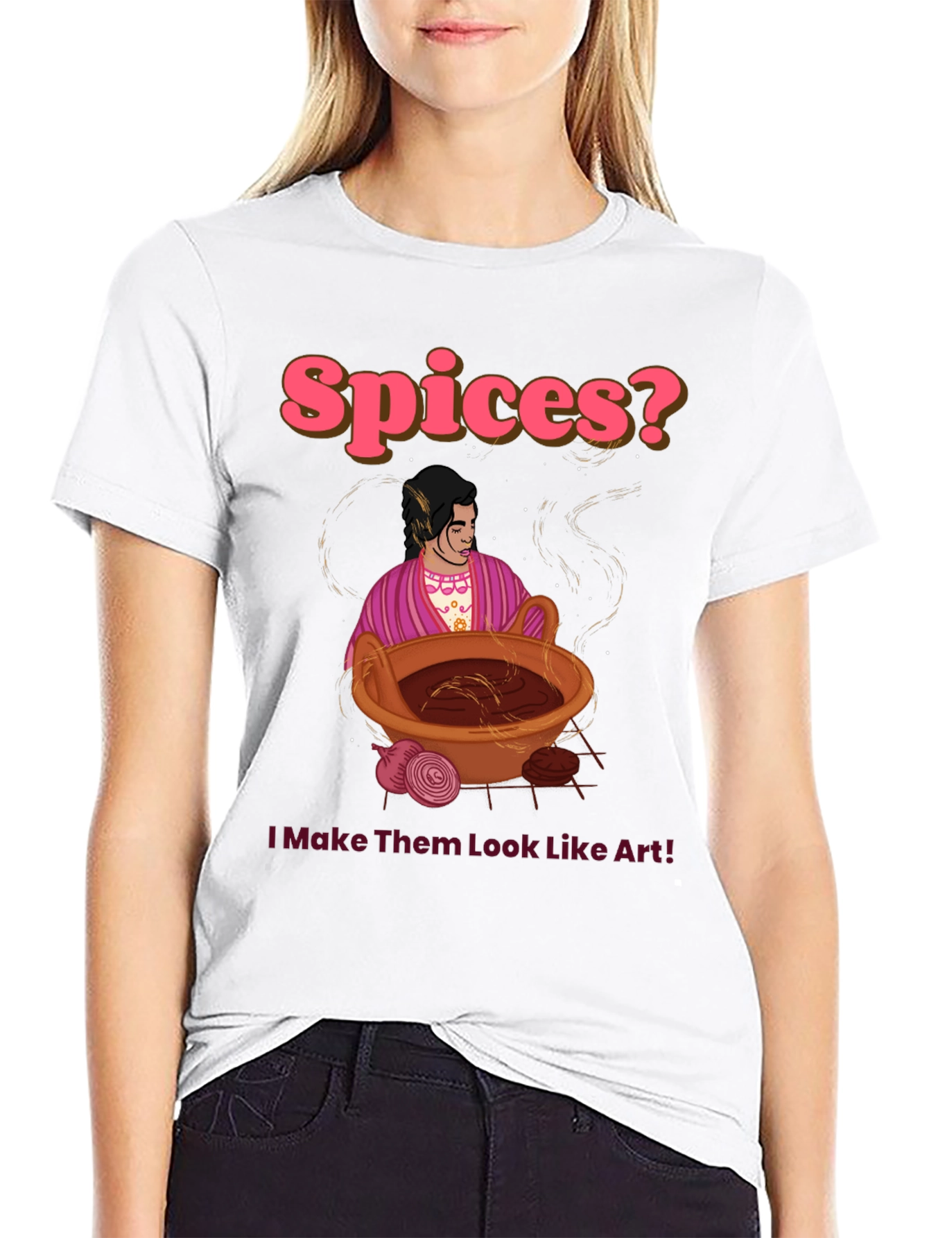 Spices? I Make Them Look Like Art! T-Shirt