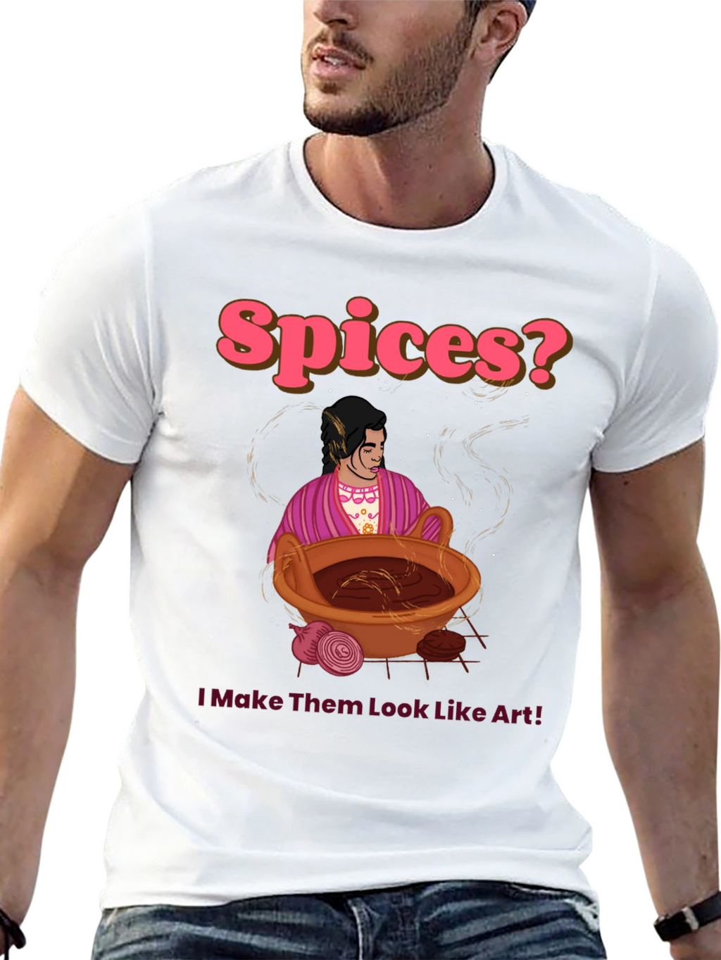 Spices? I Make Them Look Like Art! T-Shirt