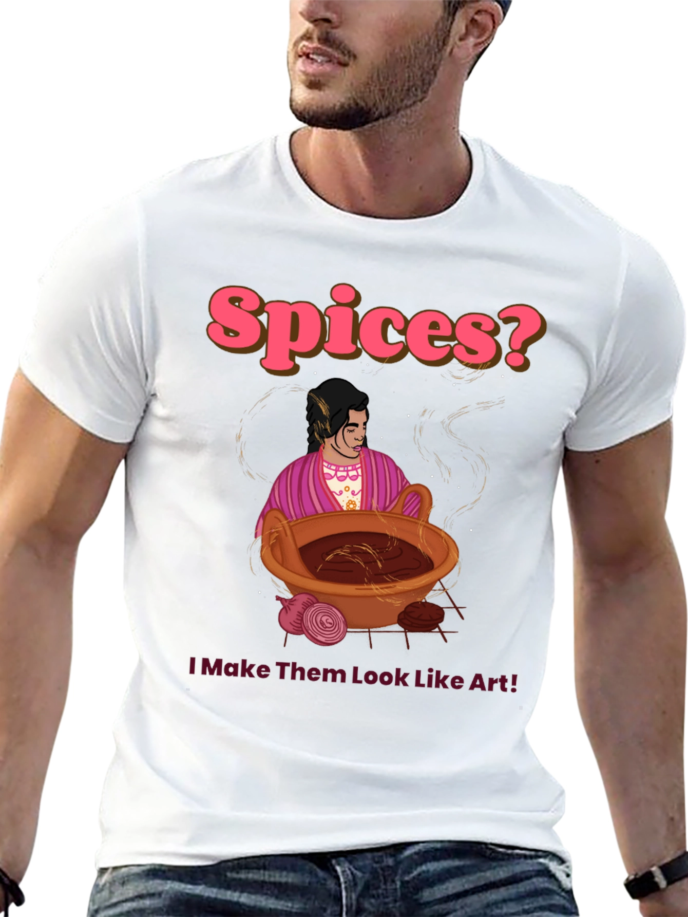 Spices? I Make Them Look Like Art! T-Shirt