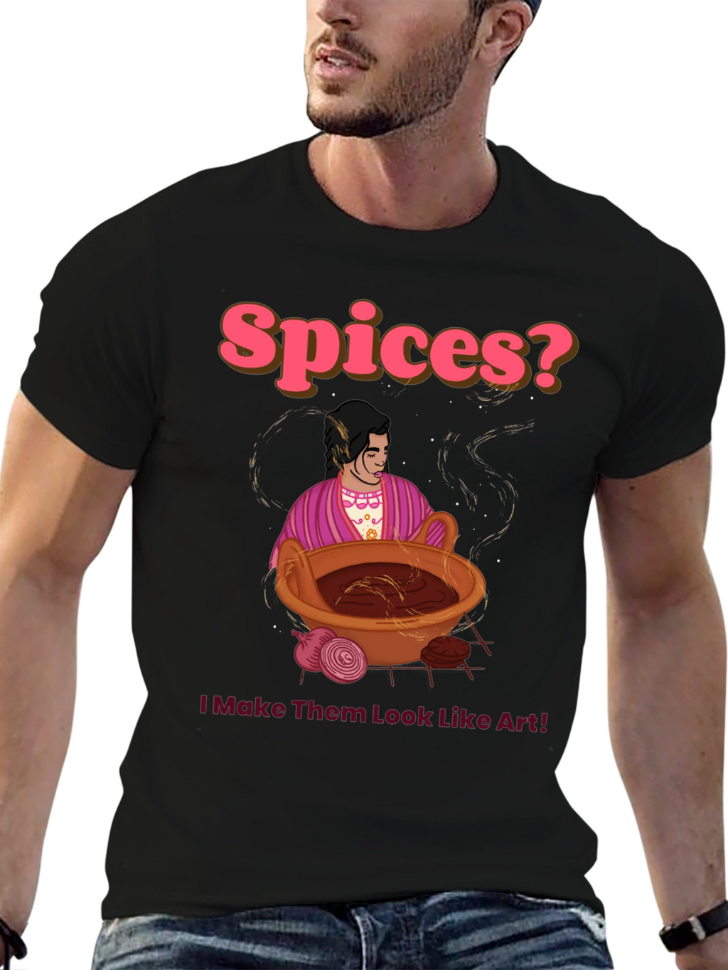 Spices? I Make Them Look Like Art! T-Shirt