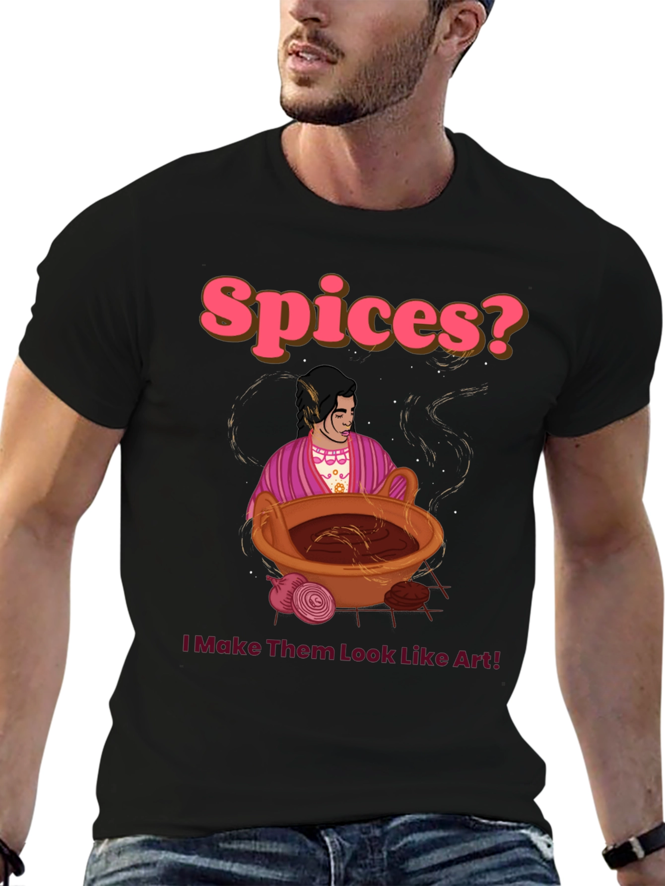 Spices? I Make Them Look Like Art! T-Shirt