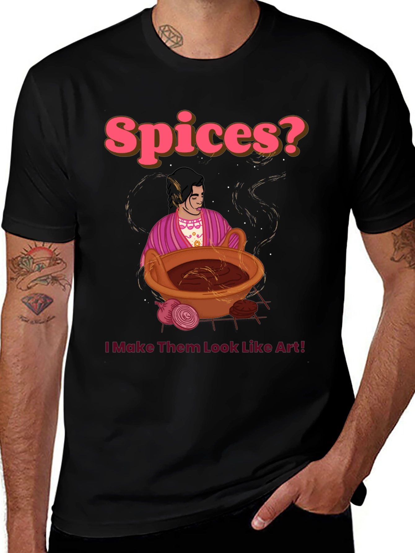 Spices? I Make Them Look Like Art! T-Shirt