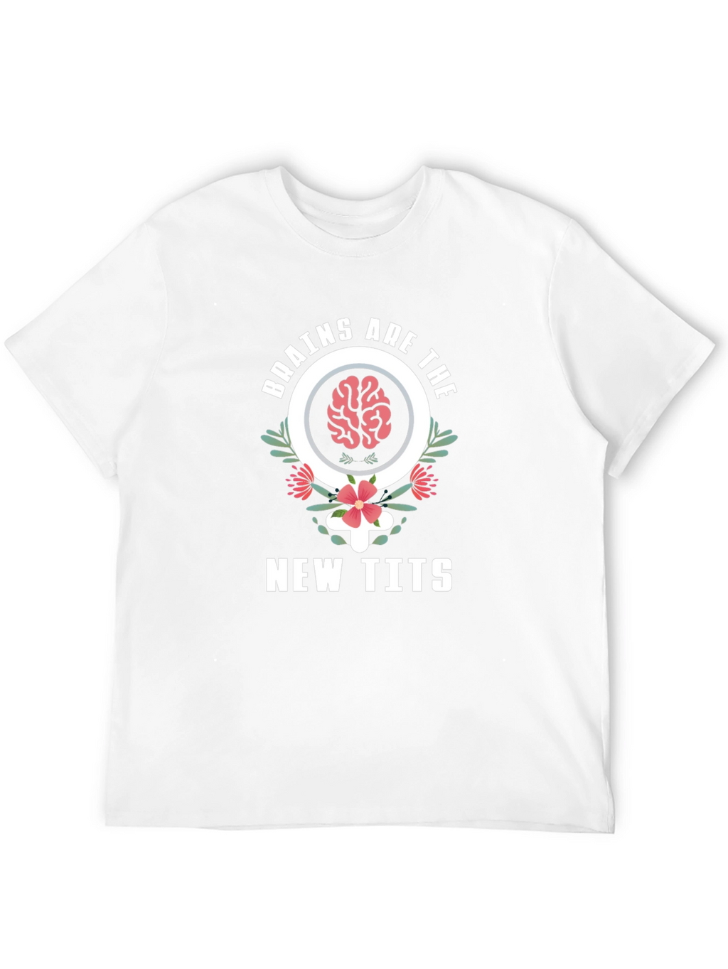 Brains Are The New Tits Graphic Tee - Unisex