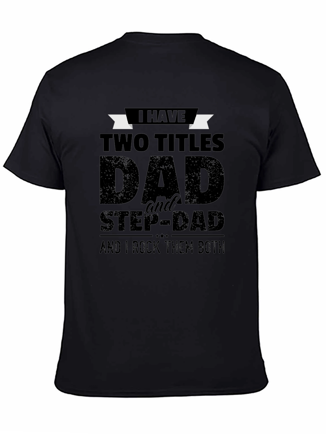 Dad & Stepdad Graphic T-Shirt - Two Titles