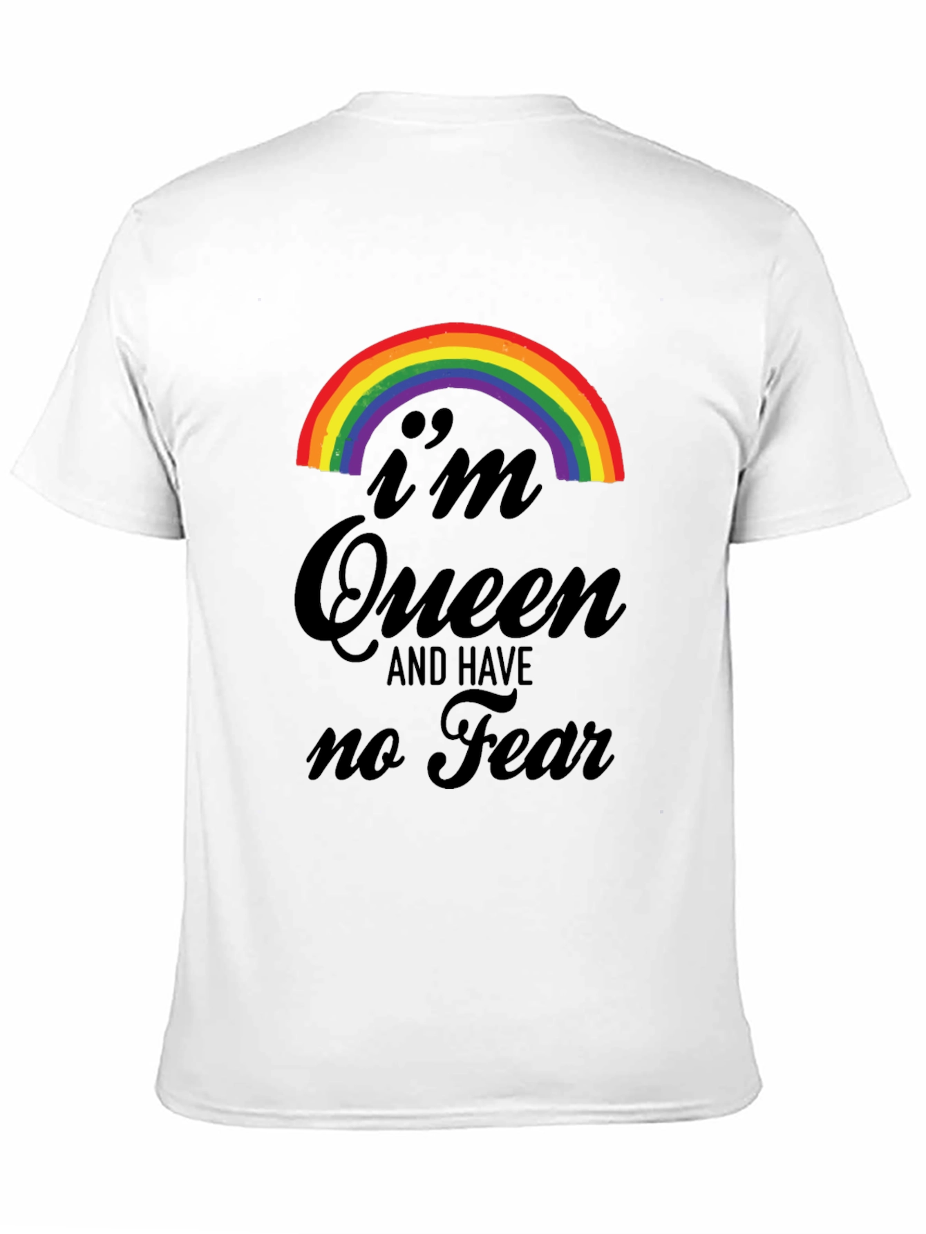 Im Queen and Have No Fear T-Shirt