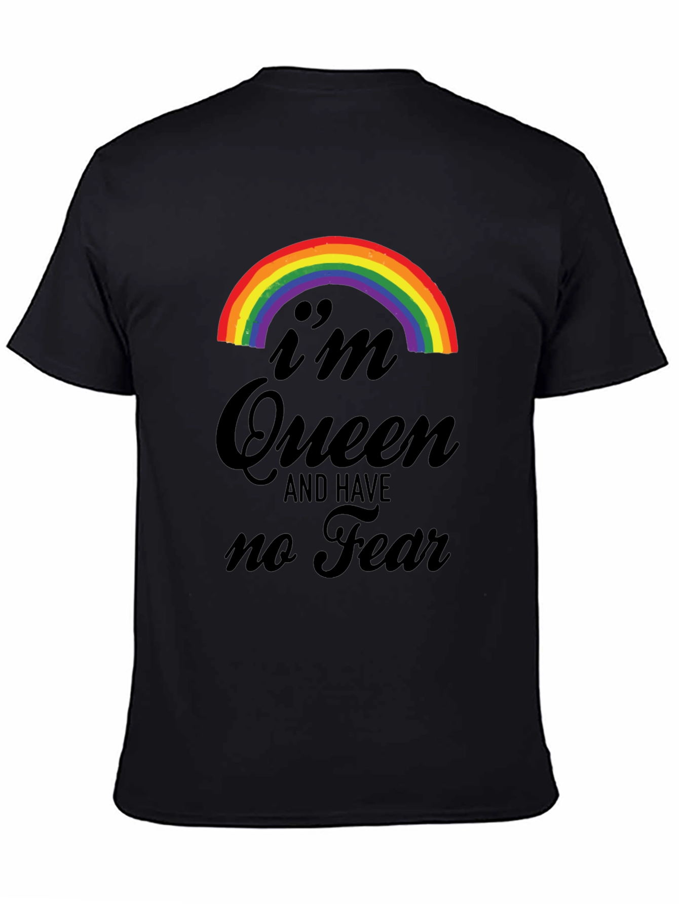 Im Queen and Have No Fear T-Shirt