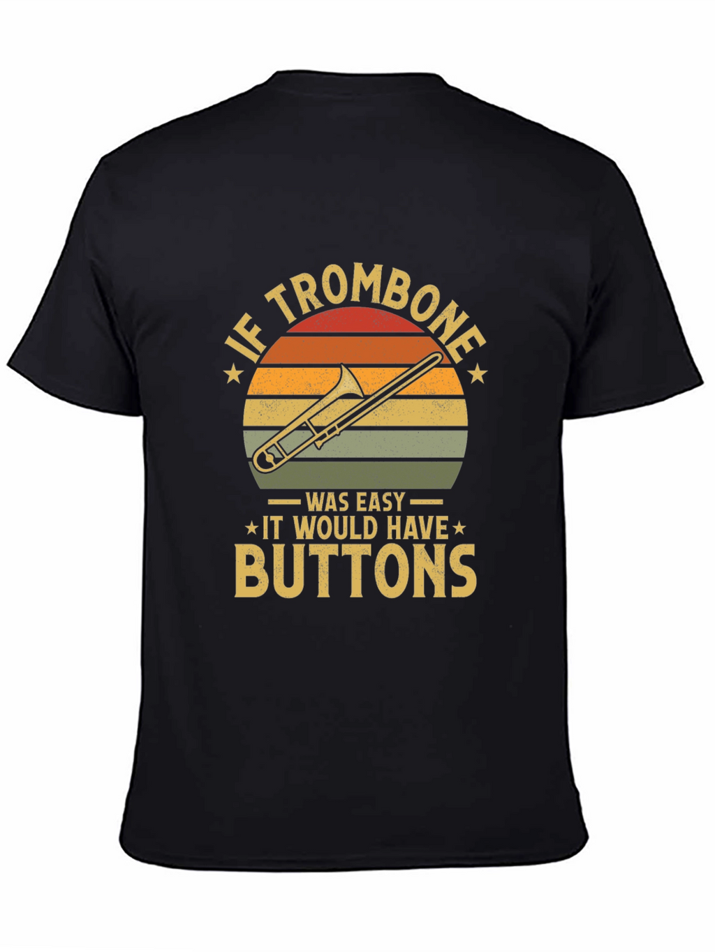 Funny Trombone T-Shirt - If Trombone Was Easy Buttons