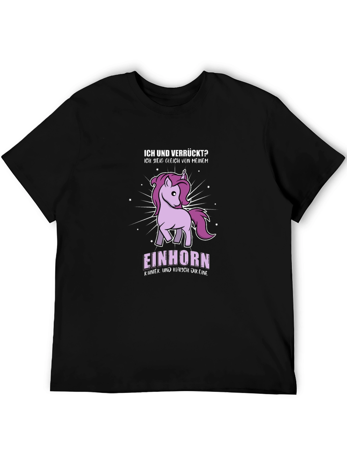 Funny Unicorn Graphic T-Shirt - Ich und Verrückt?