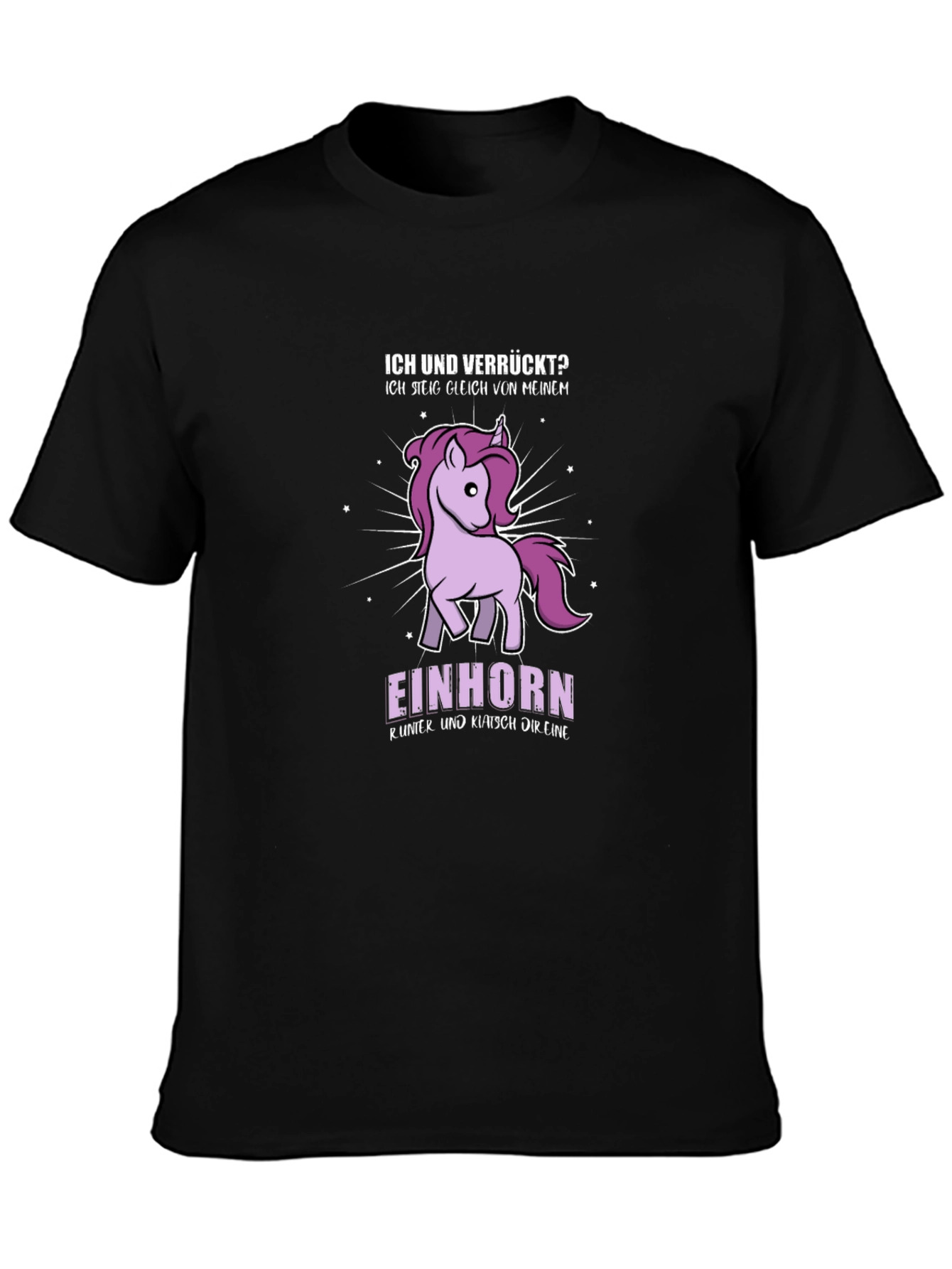 Funny Unicorn Graphic T-Shirt - Ich und Verrückt?