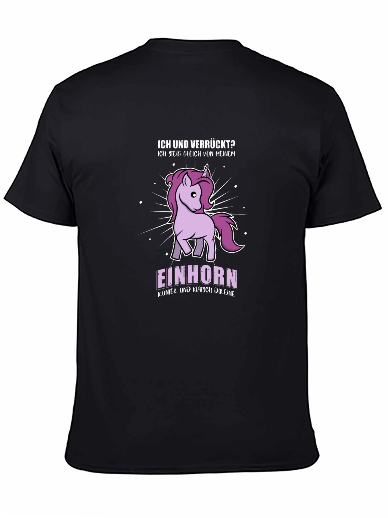 Funny Unicorn Graphic T-Shirt - Ich und Verrückt?