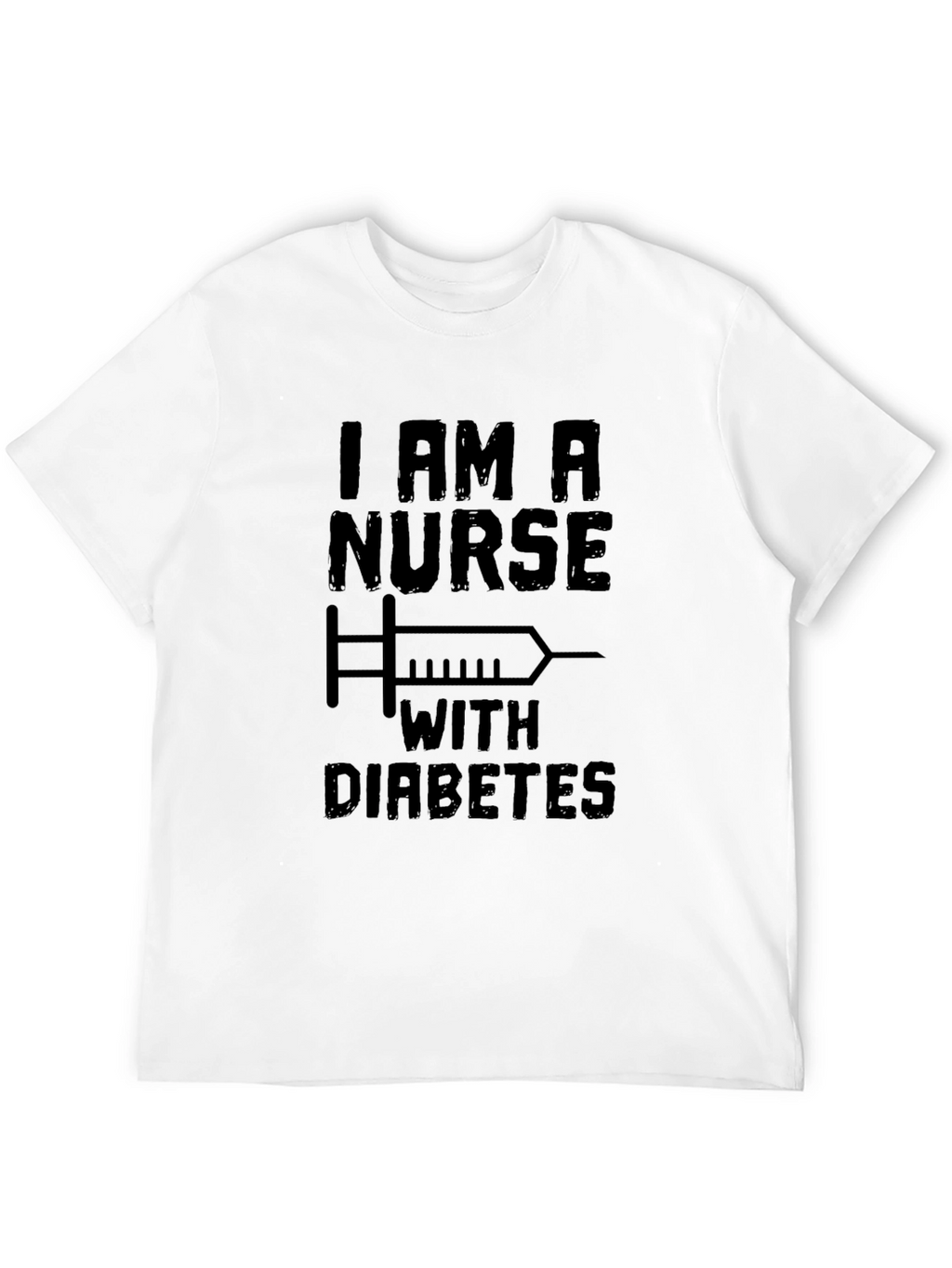 I Am A Nurse With Diabetes T-Shirt