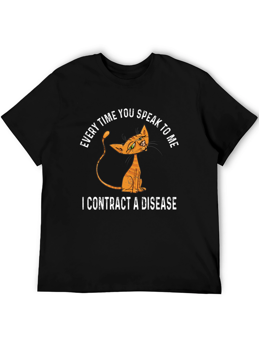 Sarcastic Cat Disease T-Shirt - Funny Humor Tee