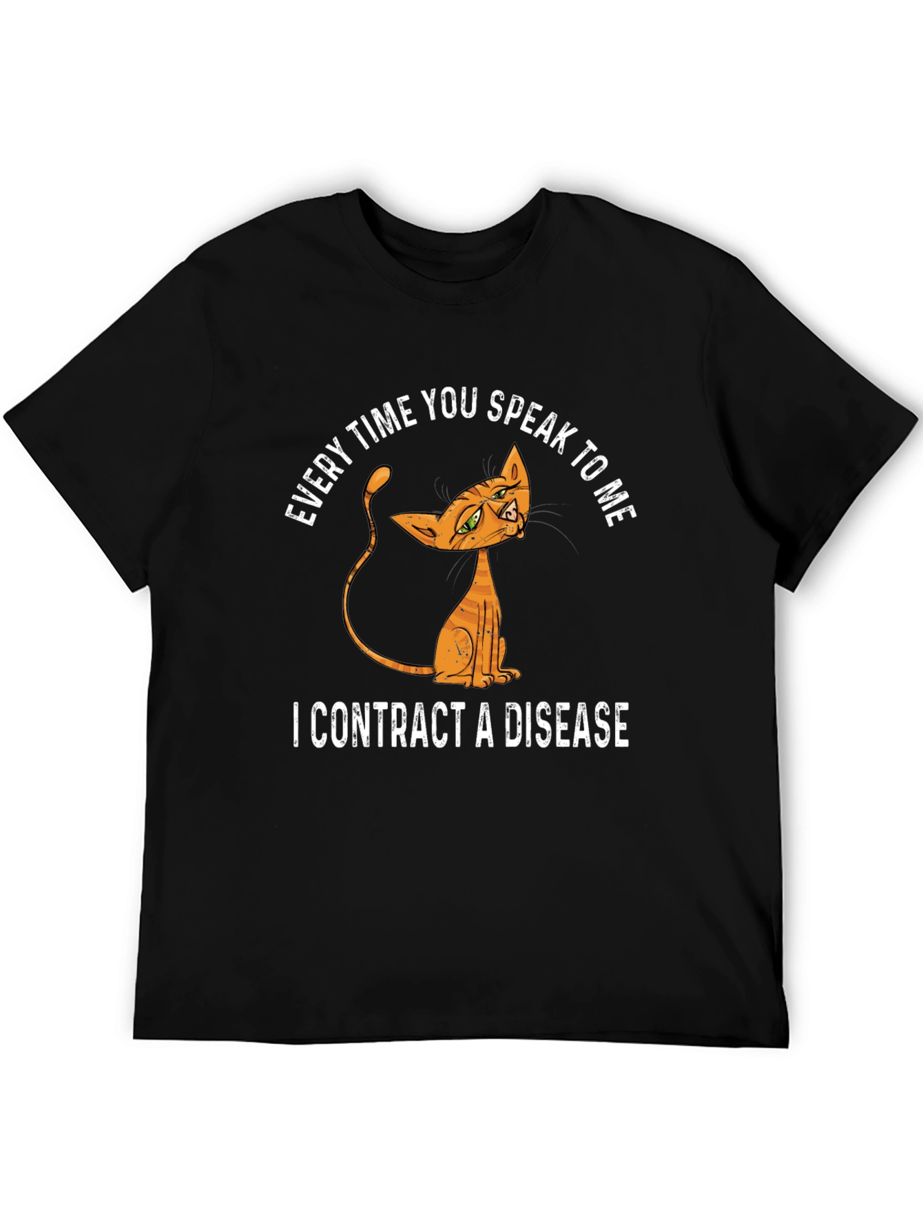 Sarcastic Cat Disease T-Shirt - Funny Humor Tee