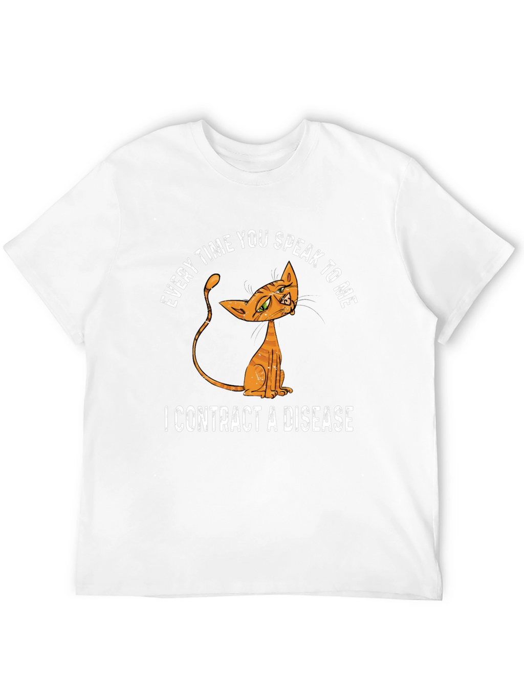 Sarcastic Cat Disease T-Shirt - Funny Humor Tee
