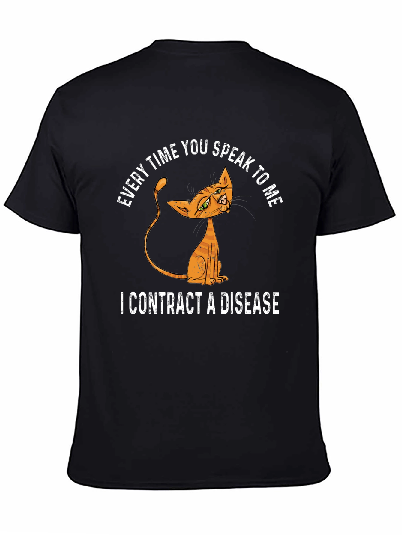 Sarcastic Cat Disease T-Shirt - Funny Humor Tee