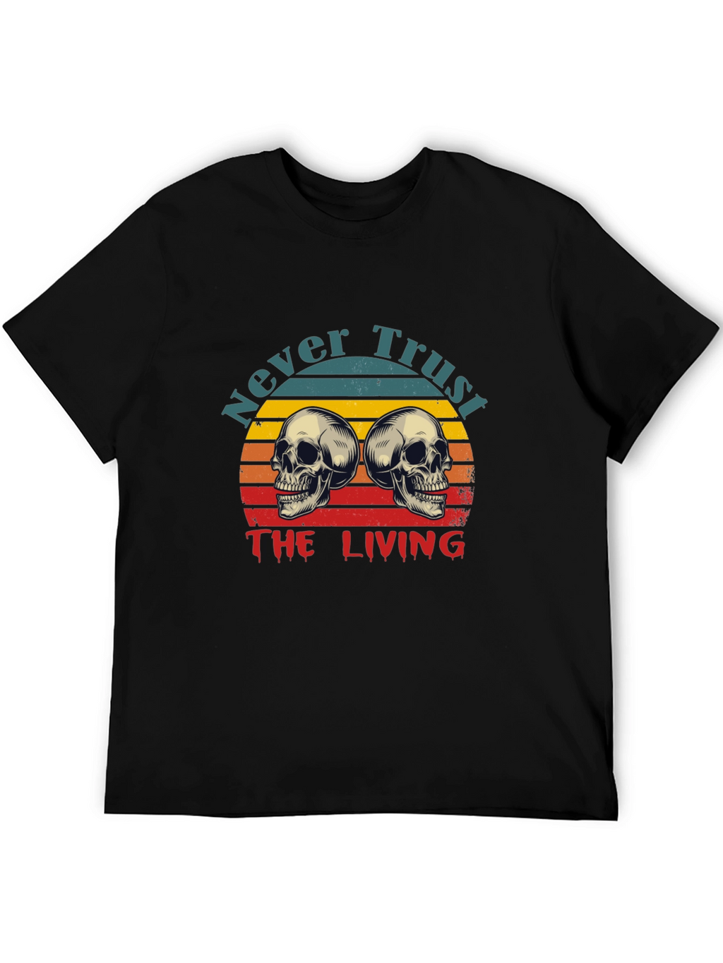 Never Trust the Living Graphic T-Shirt