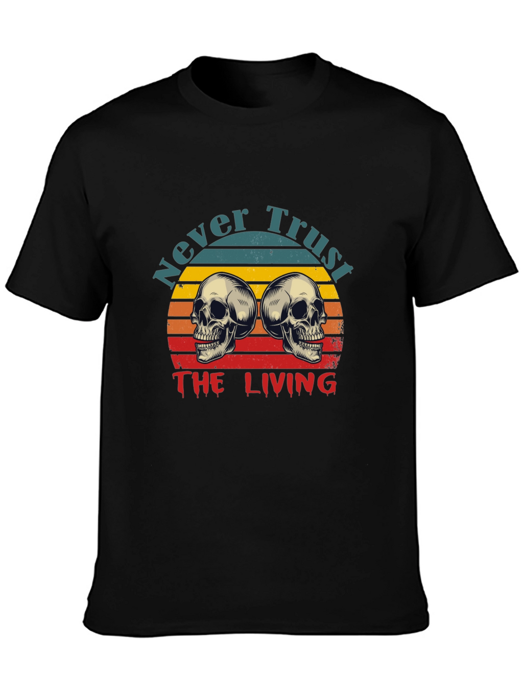Never Trust the Living Graphic T-Shirt