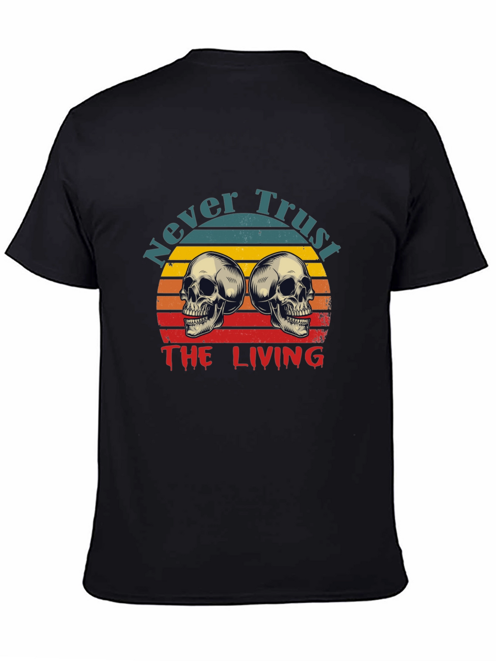 Never Trust the Living Graphic T-Shirt