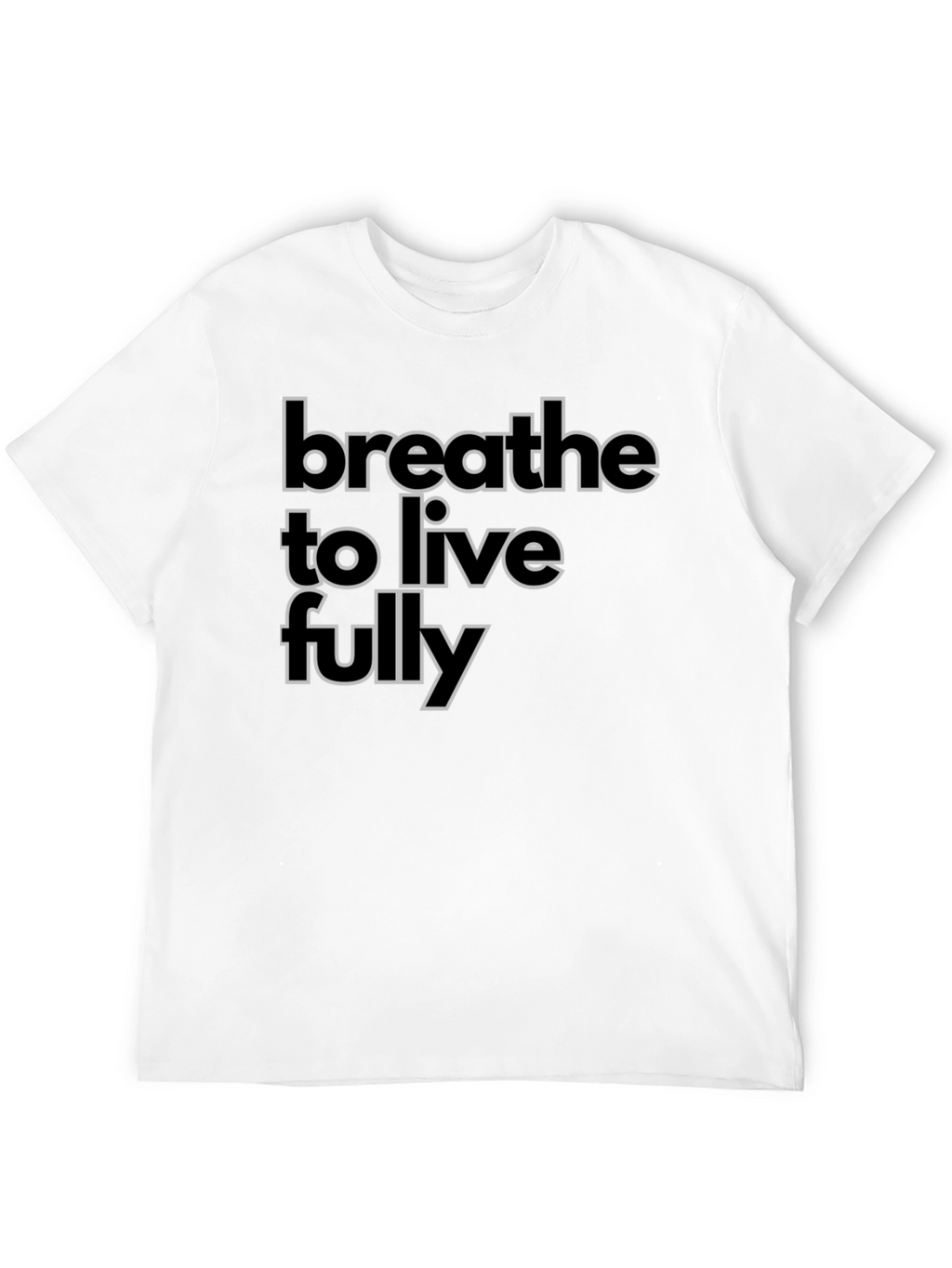 Breathe to Live Fully T-Shirt