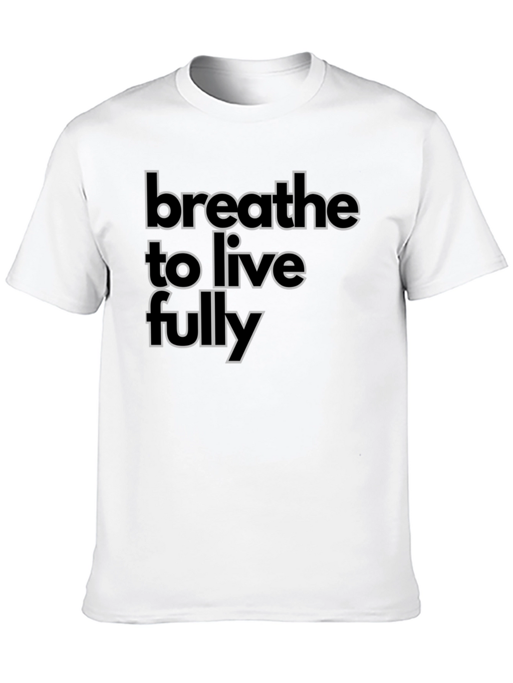 Breathe to Live Fully T-Shirt
