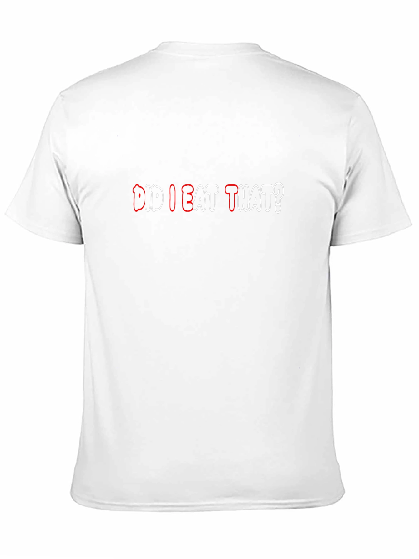 Did I Eat That? Funny Graphic T-Shirt