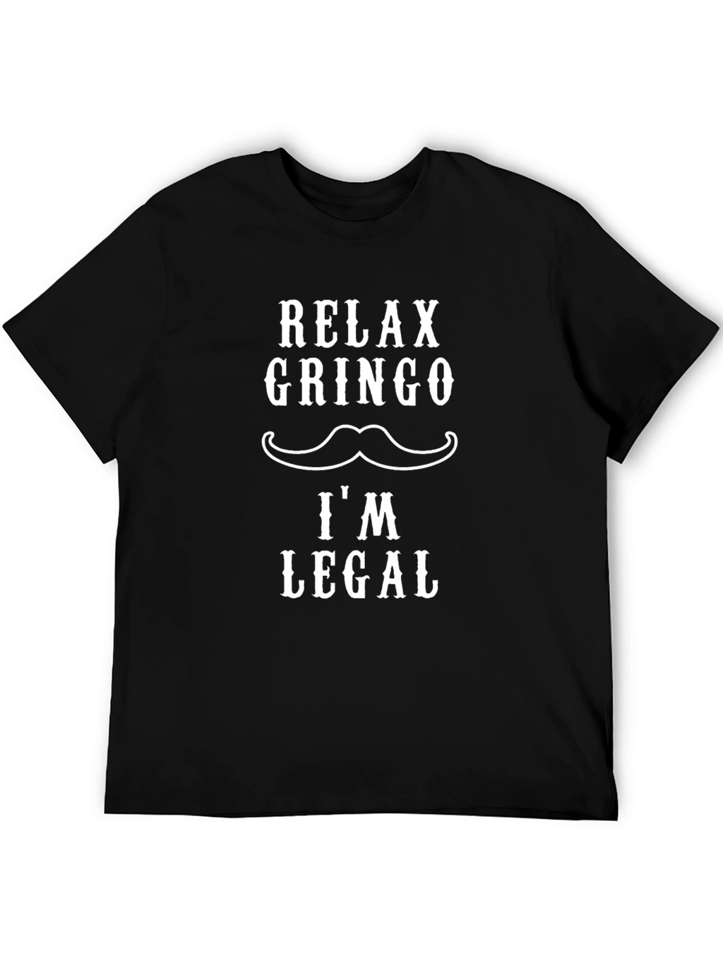 Relax Gringo Im Legal Graphic T-Shirt