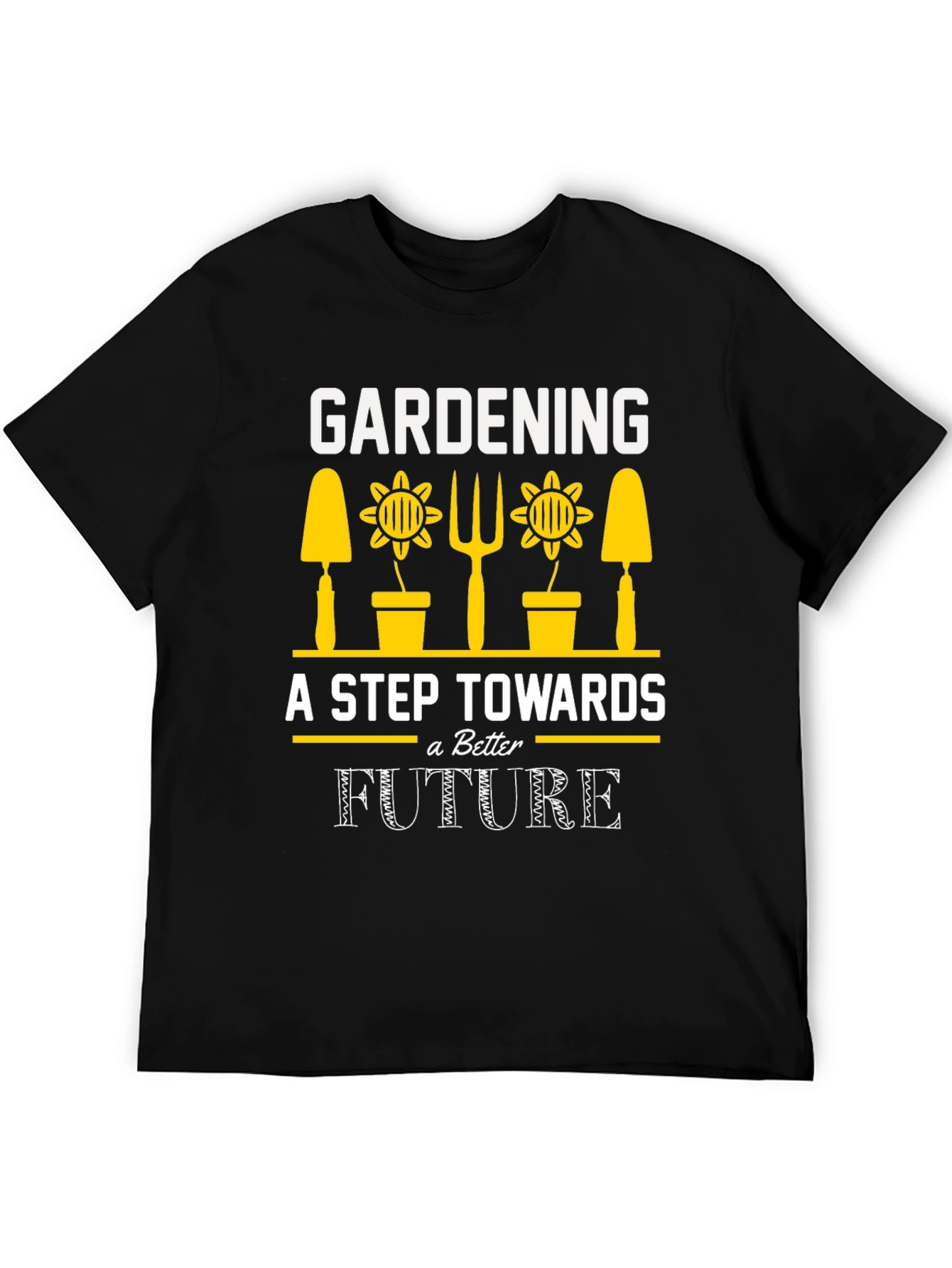 Gardening A Step Towards a Better Future T-Shirt