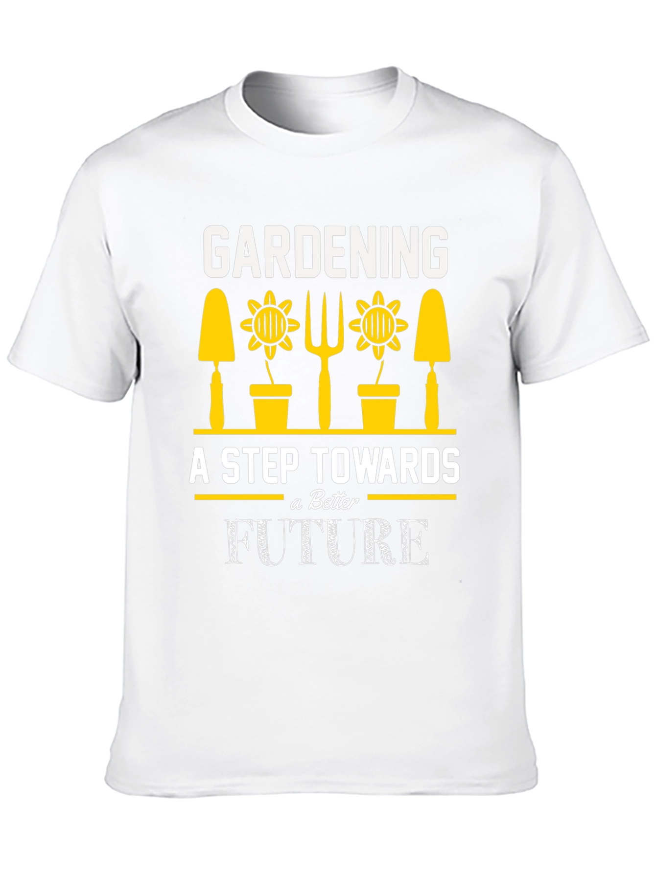 Gardening A Step Towards a Better Future T-Shirt