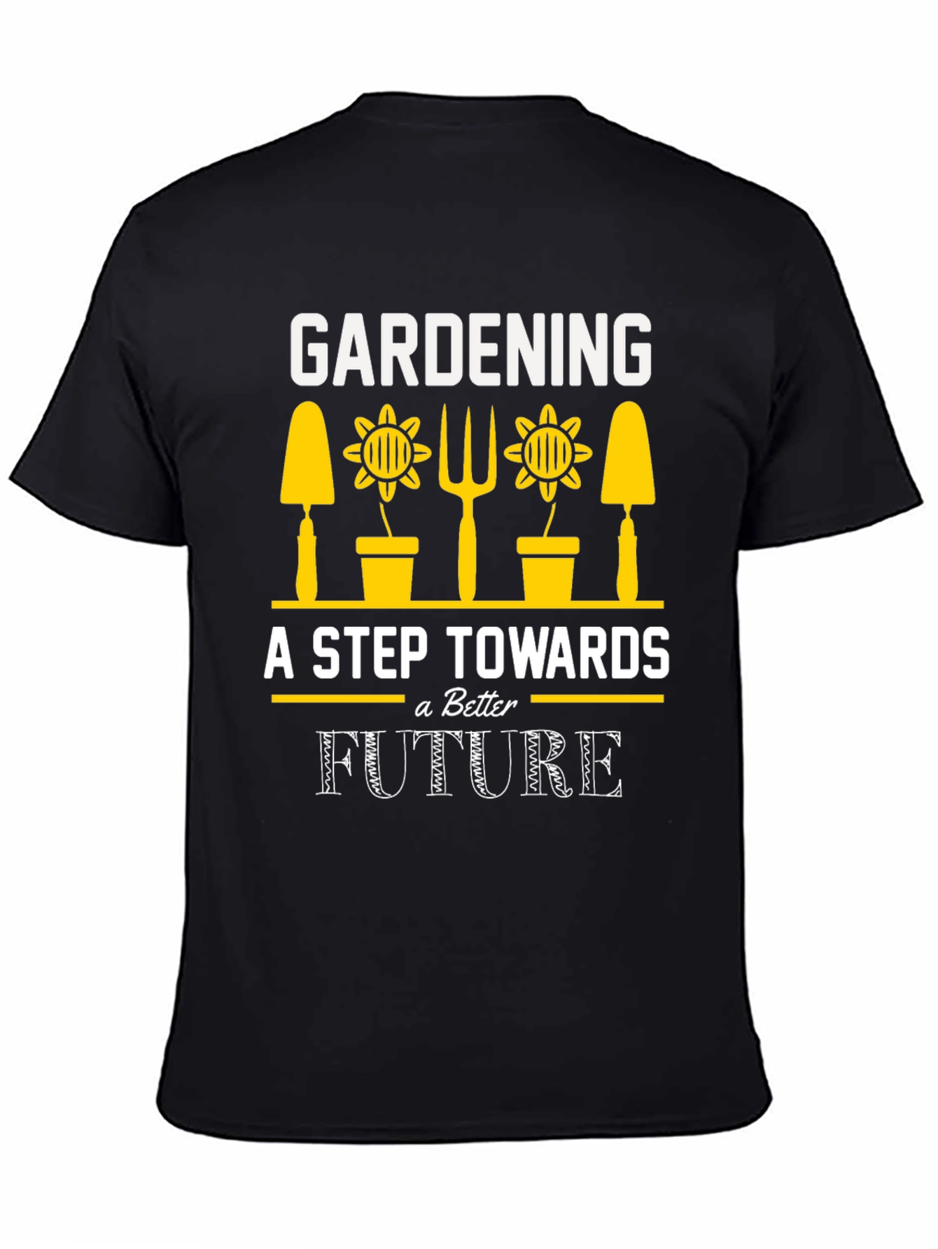 Gardening A Step Towards a Better Future T-Shirt