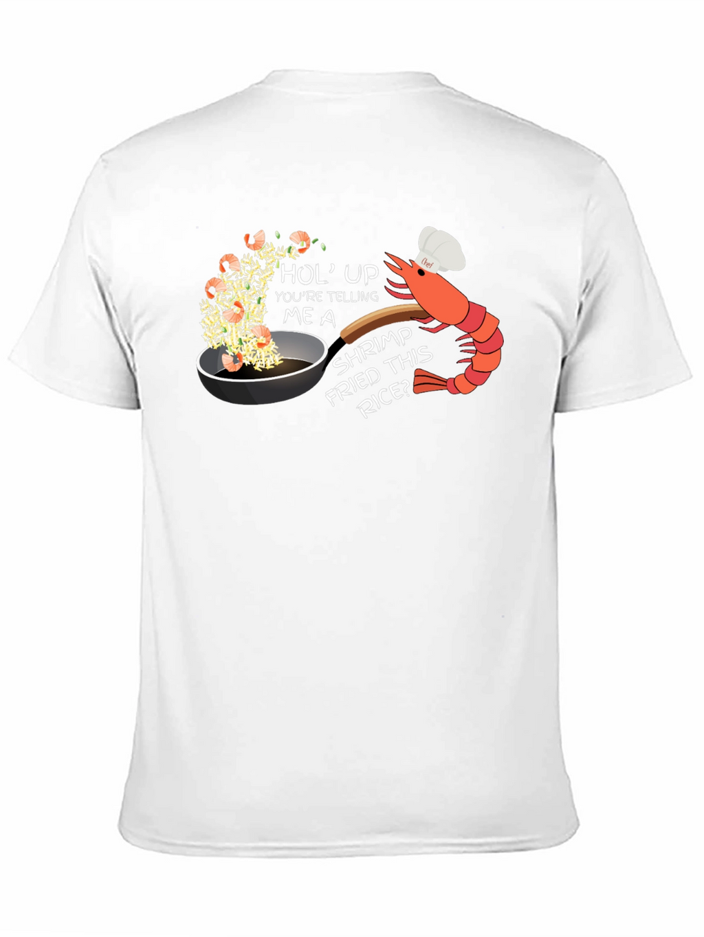 Shrimp Fried Rice Humor T-Shirt