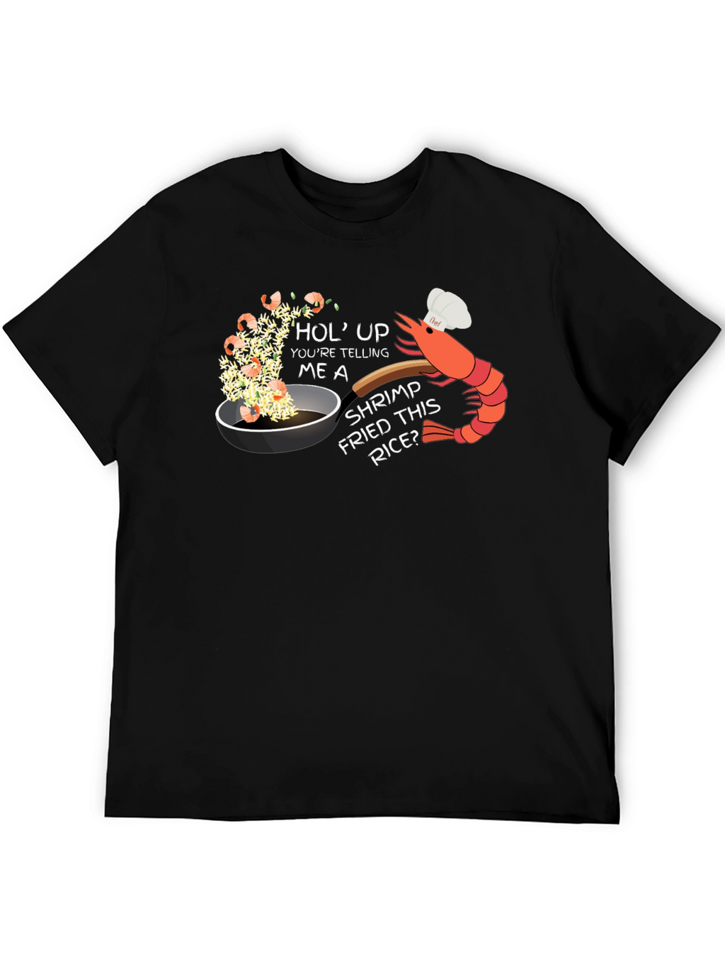 Shrimp Fried Rice Humor T-Shirt