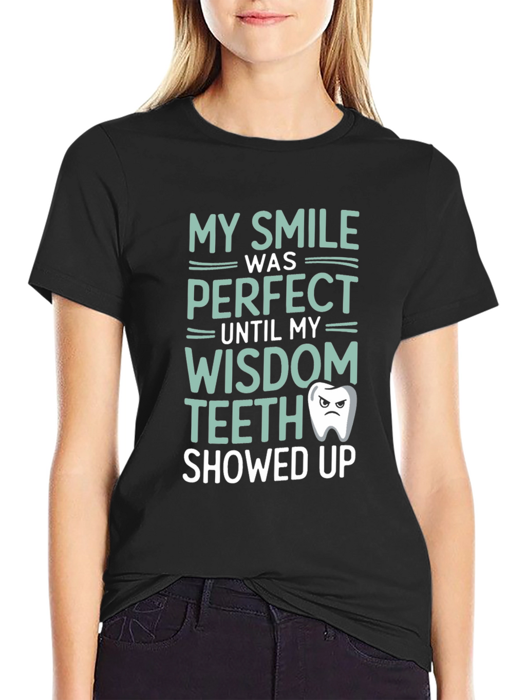 Funny Wisdom Teeth T-Shirt - My Smile Was Perfect