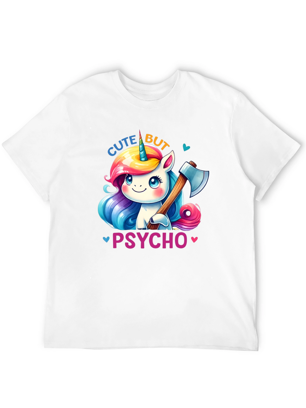 Cute But Psycho Unicorn T-Shirt